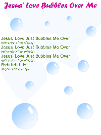 Jesus love Bubbles over me with printable template